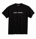 your mama t-shirt