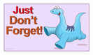 מגנט קטן: just dont forget - דינוזאור 2