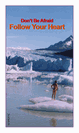 מגנט גדול: dont be afraid - follow your heart