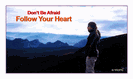 מגנט גדול: dont be afaid, follow your heart